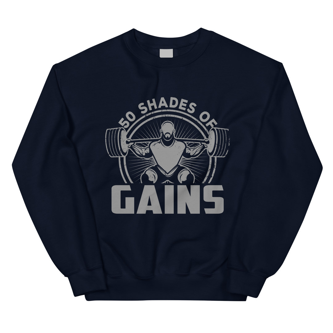 50 Shades Of Gains - Sweatshirt