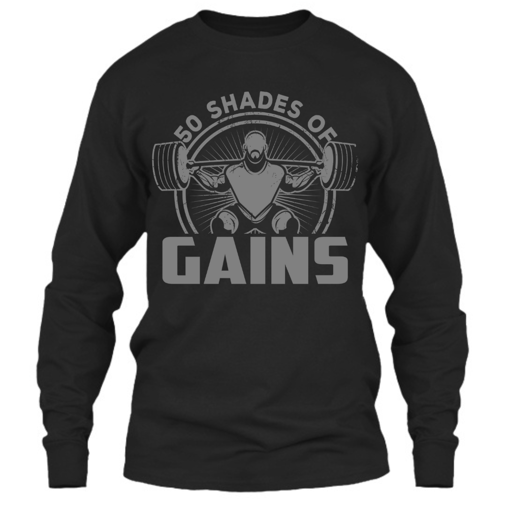 50 Shades Of Gains - Long Sleeve