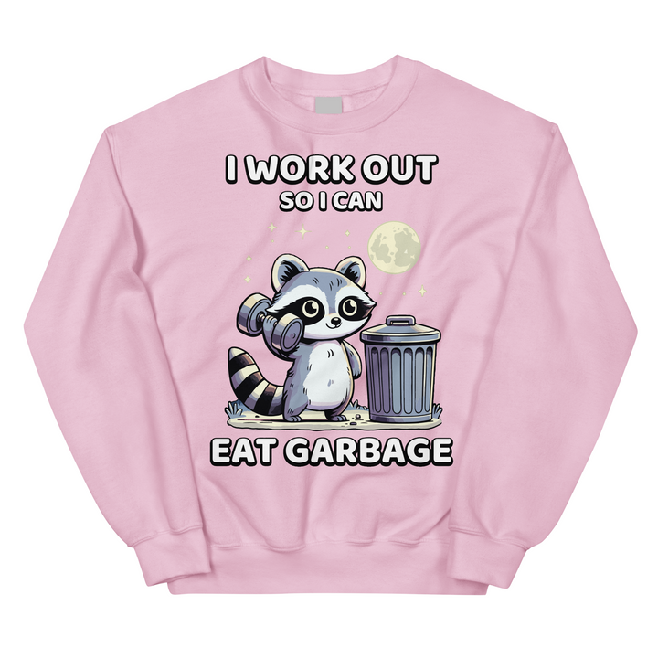 I Work Out So I Can Eat Garbage - Sweatshirt