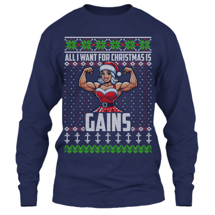 All I Want For Christmas Is Gains (Mrs. Claus Edition) - Long Sleeve