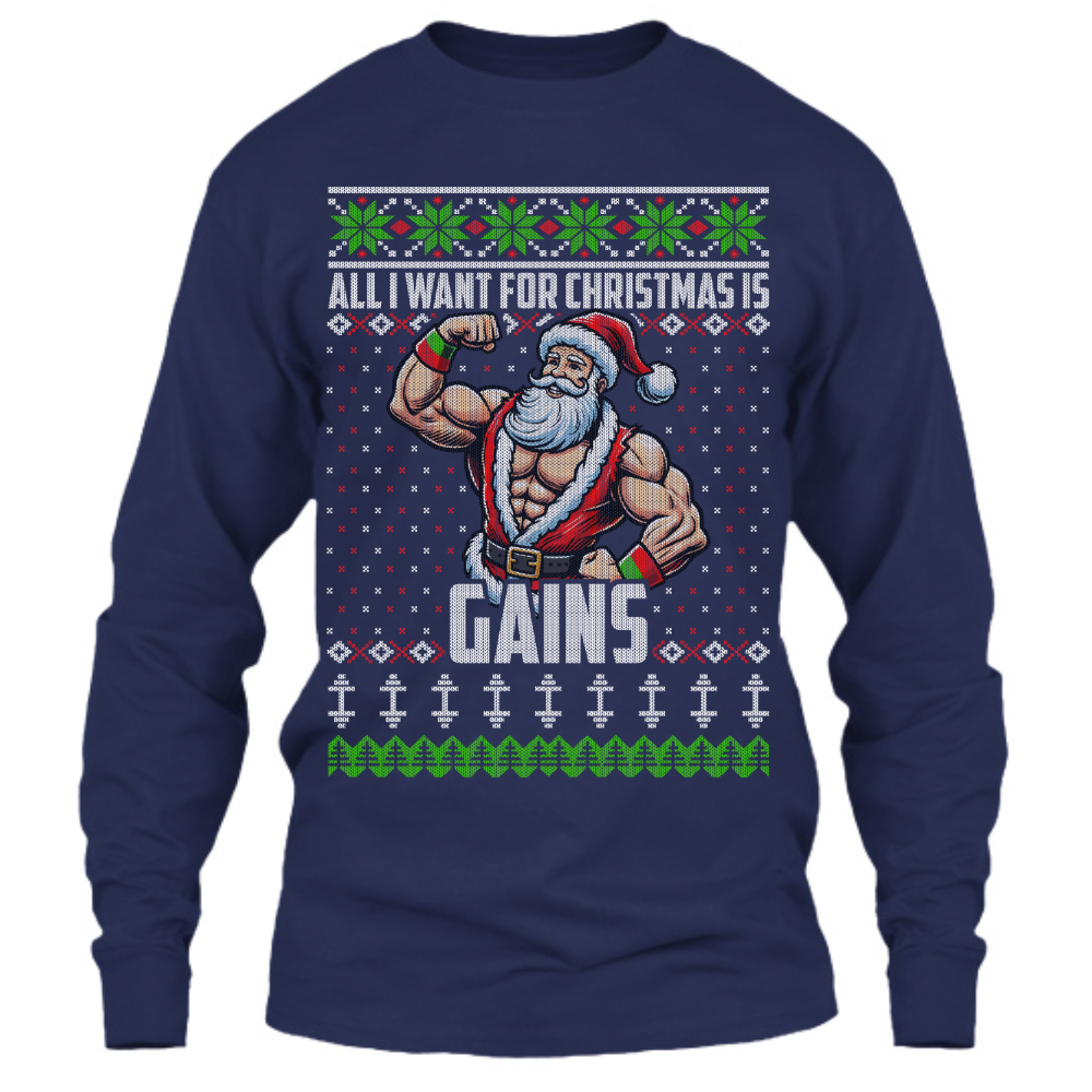 All I Want For Christmas Is Gains (Santa Edition) - Long Sleeve