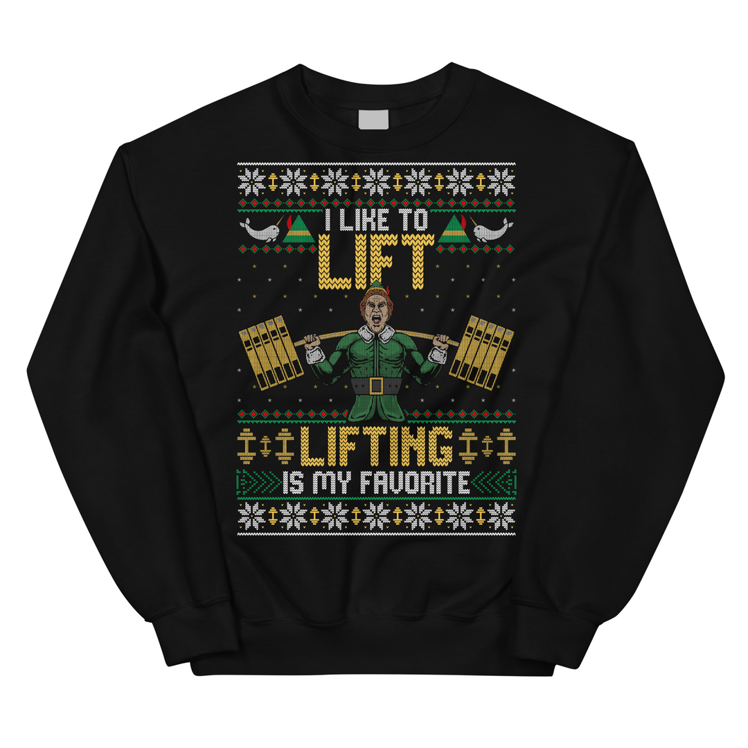 I Like To Lift, Lifting Is My Favorite - Sweatshirt