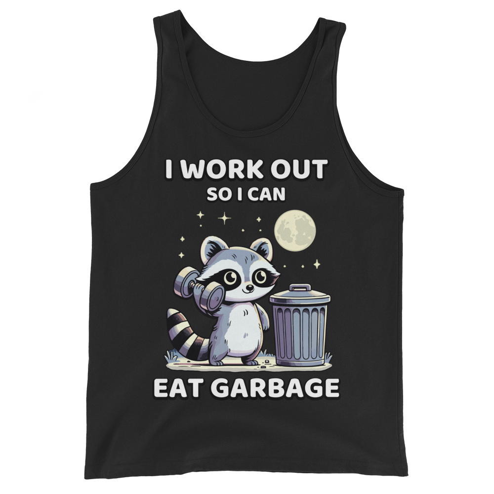 I Work Out So I Can Eat Garbage - Tank Top