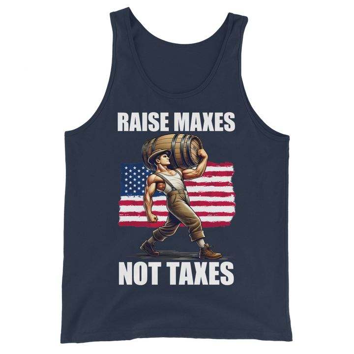 Raise Maxes Not Taxes - Tank Top