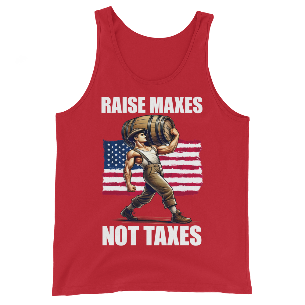 Raise Maxes Not Taxes - Tank Top