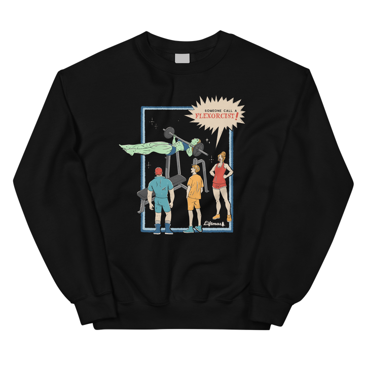 Someone Call A Flexorcist! - Sweatshirt