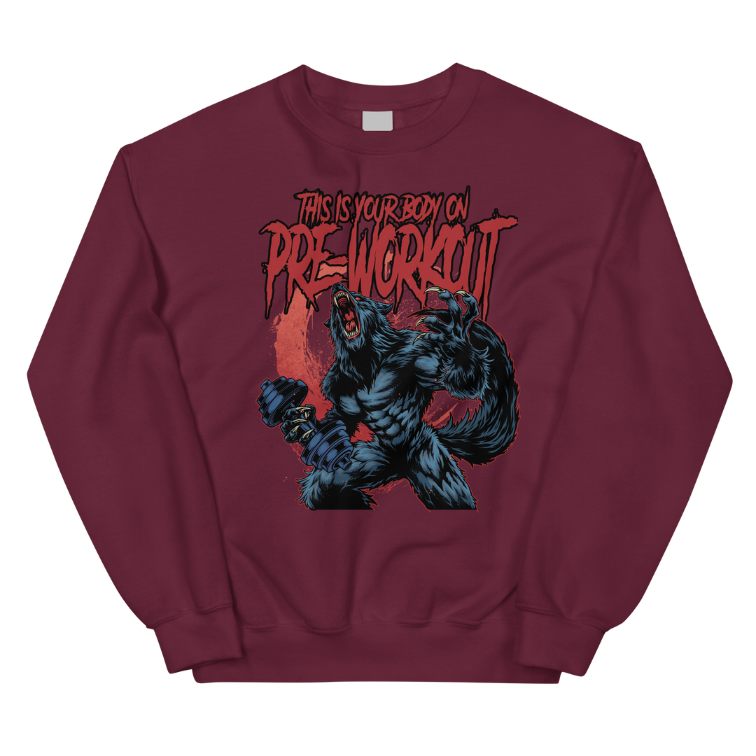 This Is Your Body on Pre-Workout (Werewolf) - Sweatshirt