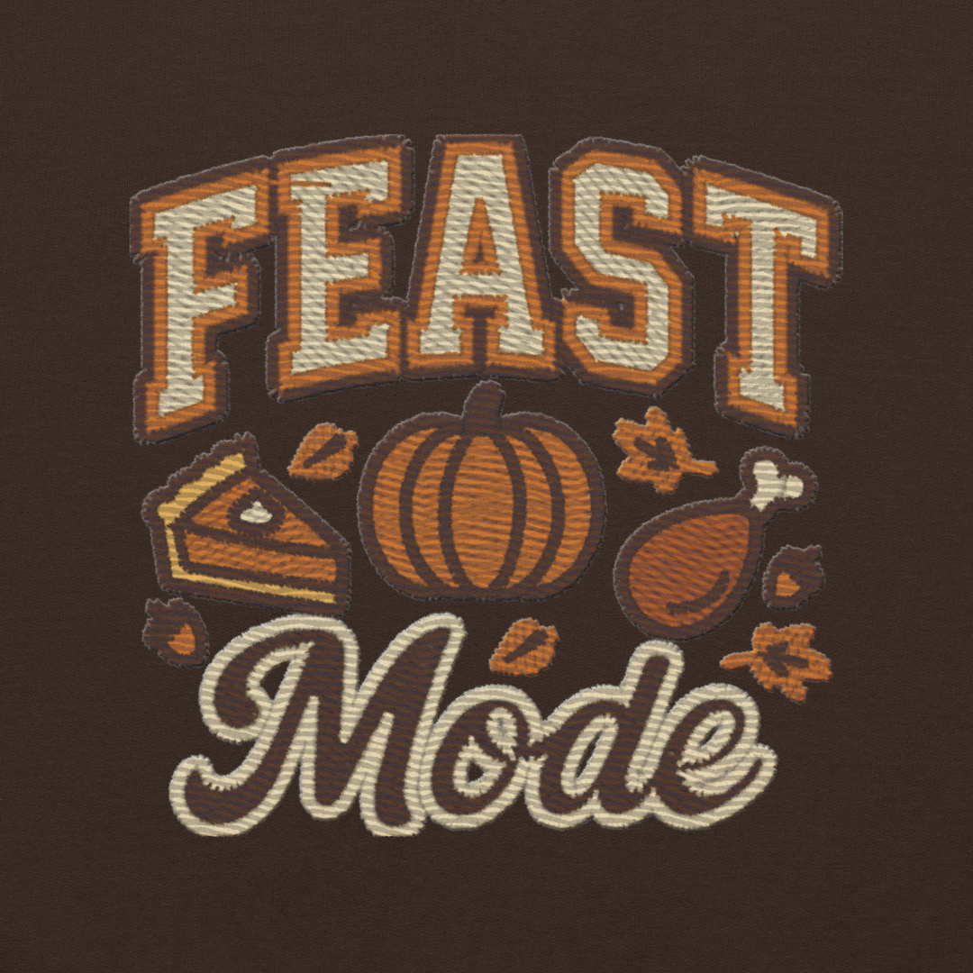 Feast Mode - Embroidered Sweatshirt