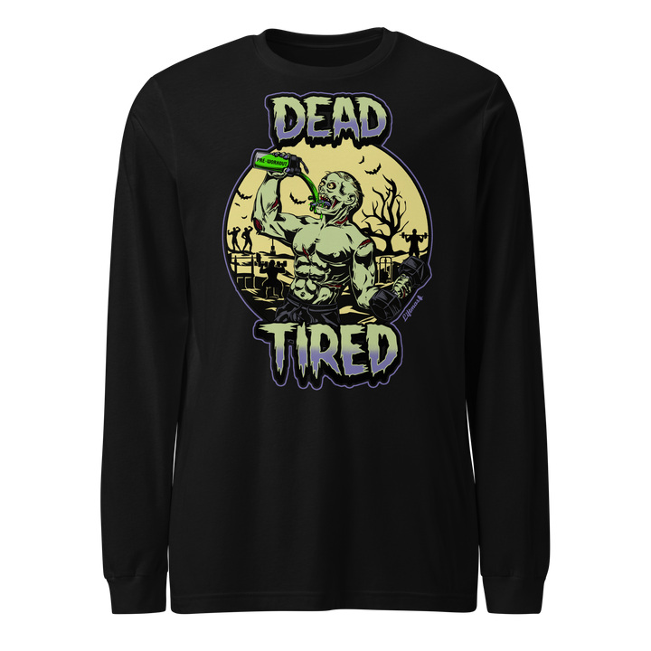 Dead Tired - Long Sleeve