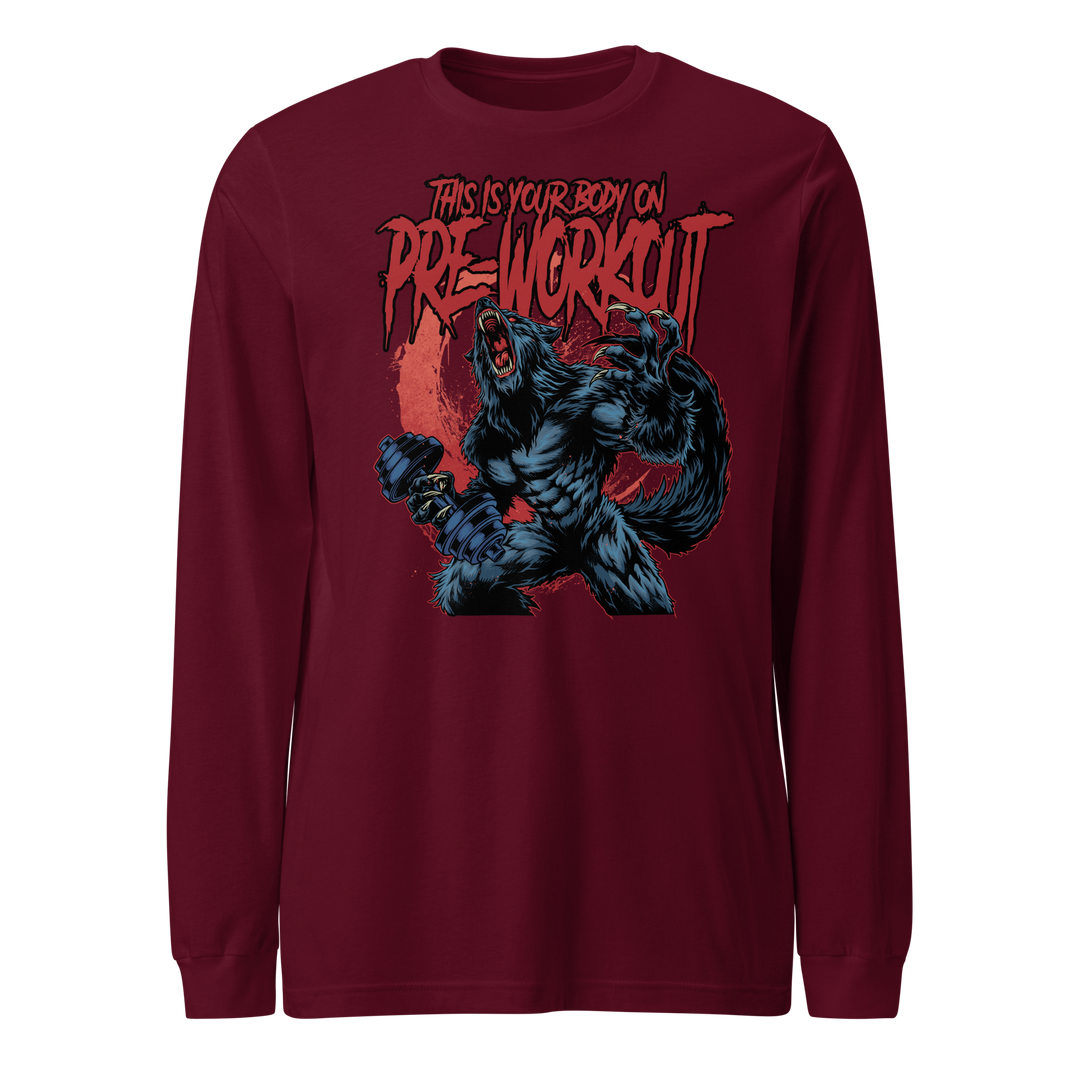 This Is Your Body on Pre-Workout (Werewolf) - Long Sleeve