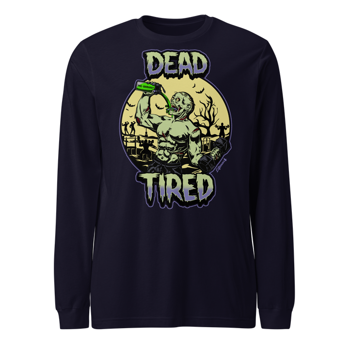 Dead Tired - Long Sleeve