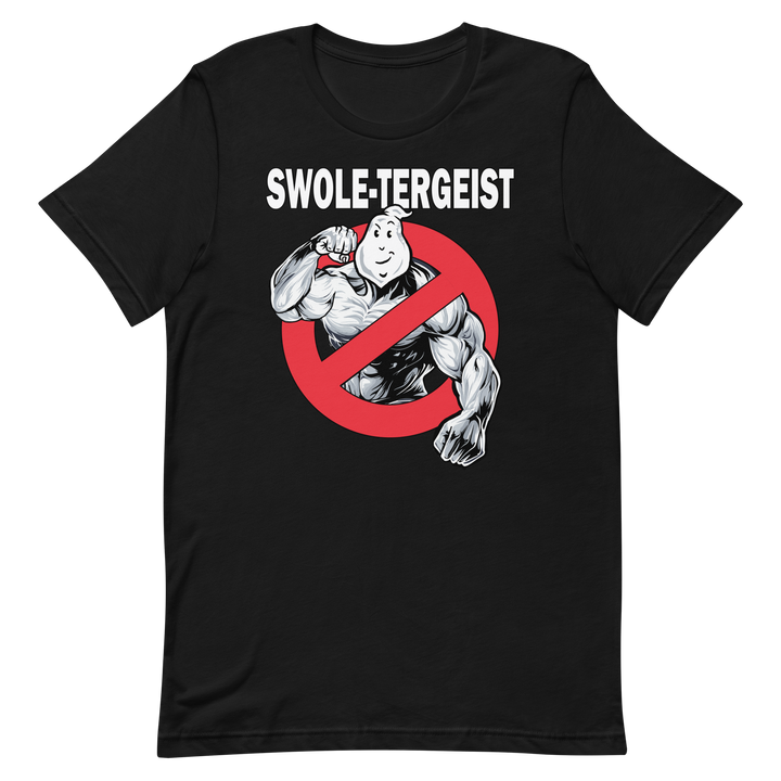 SWOLE-TERGEIST - T-Shirt
