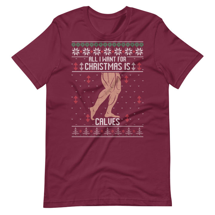 All I Want For Christmas Is Calves - T-Shirt