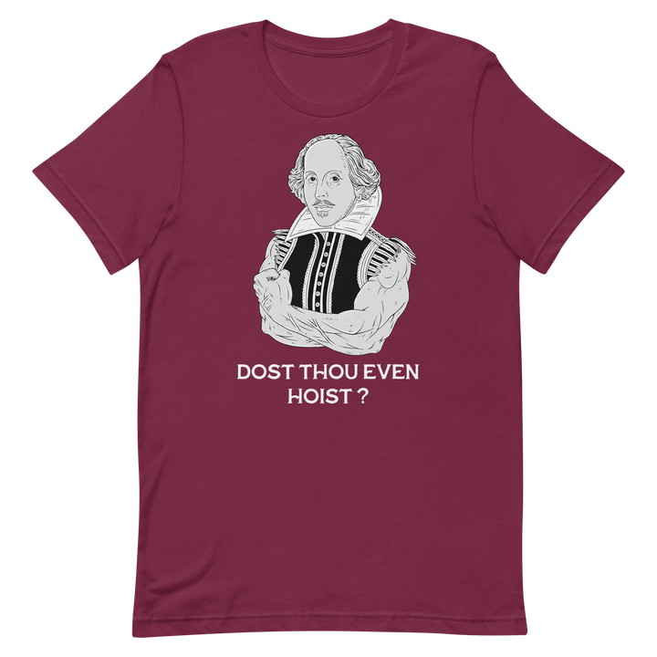 Dost Thou Even Hoist? - T-Shirt