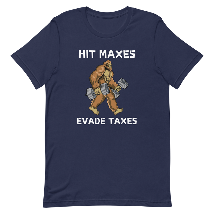 Hit Maxes Evade Taxes - T-Shirt