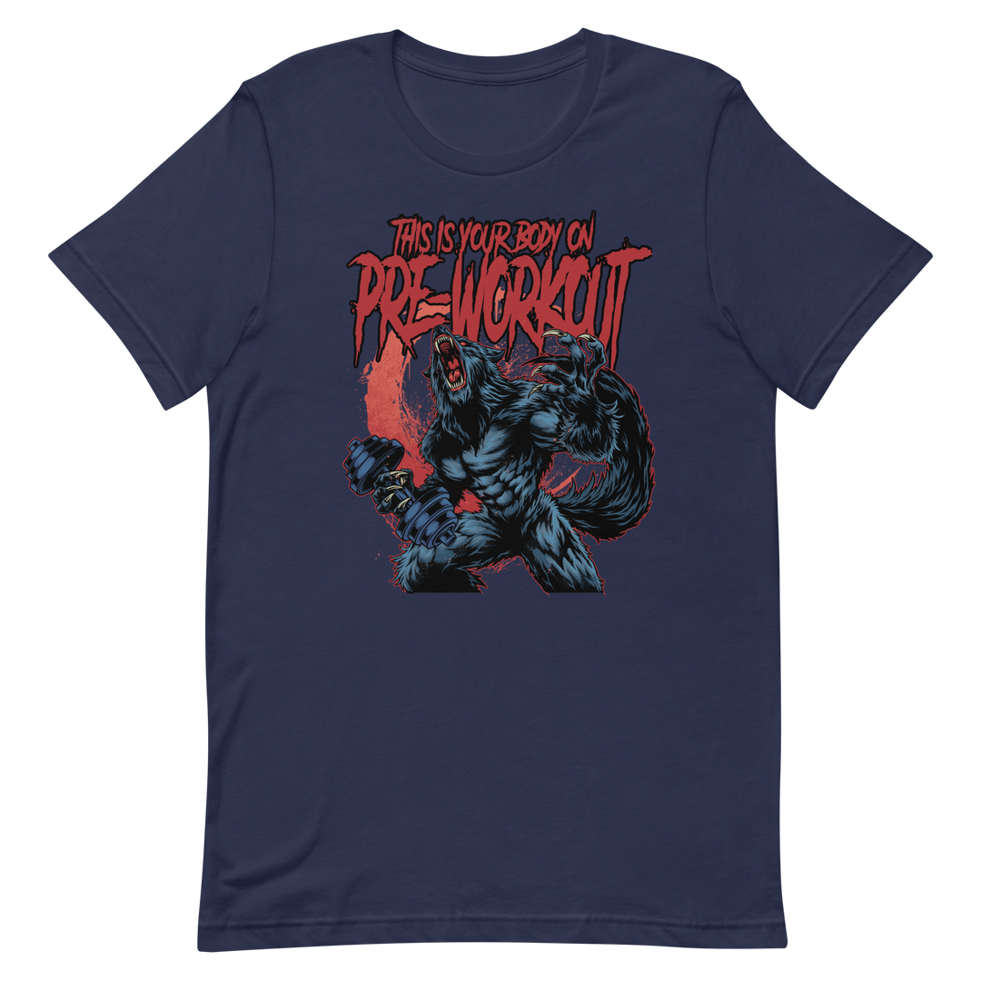 This Is Your Body on Pre-Workout (Werewolf) - T-Shirt