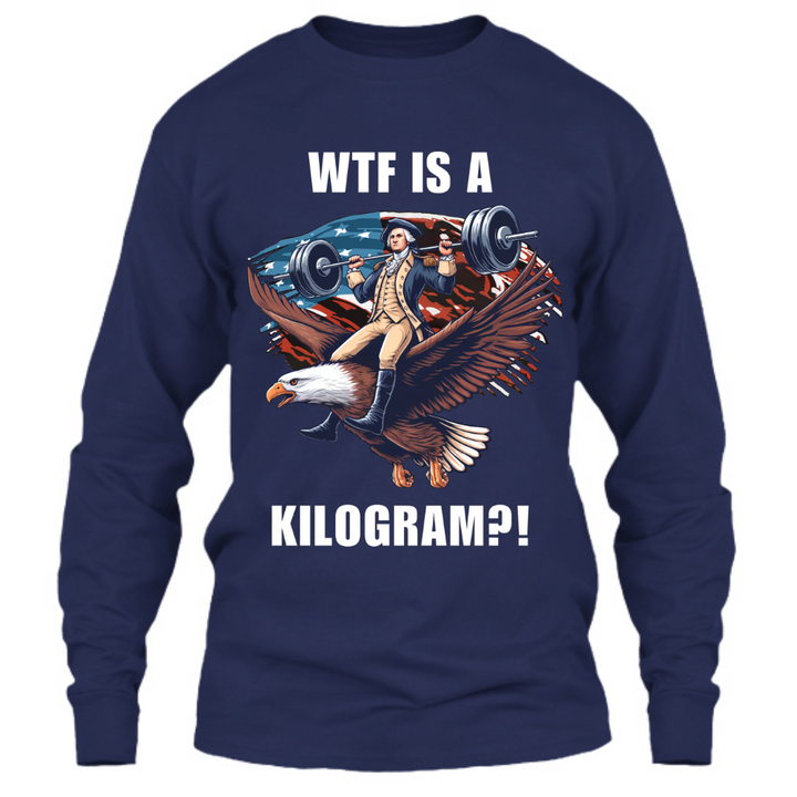 WTF Is A Kilogram?! - Long Sleeve