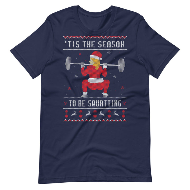'Tis The Season To Be Squatting - T-Shirt