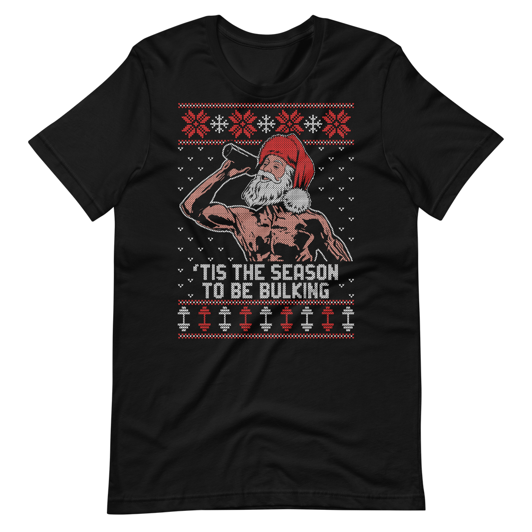 'Tis The Season To Be Bulking - T-Shirt