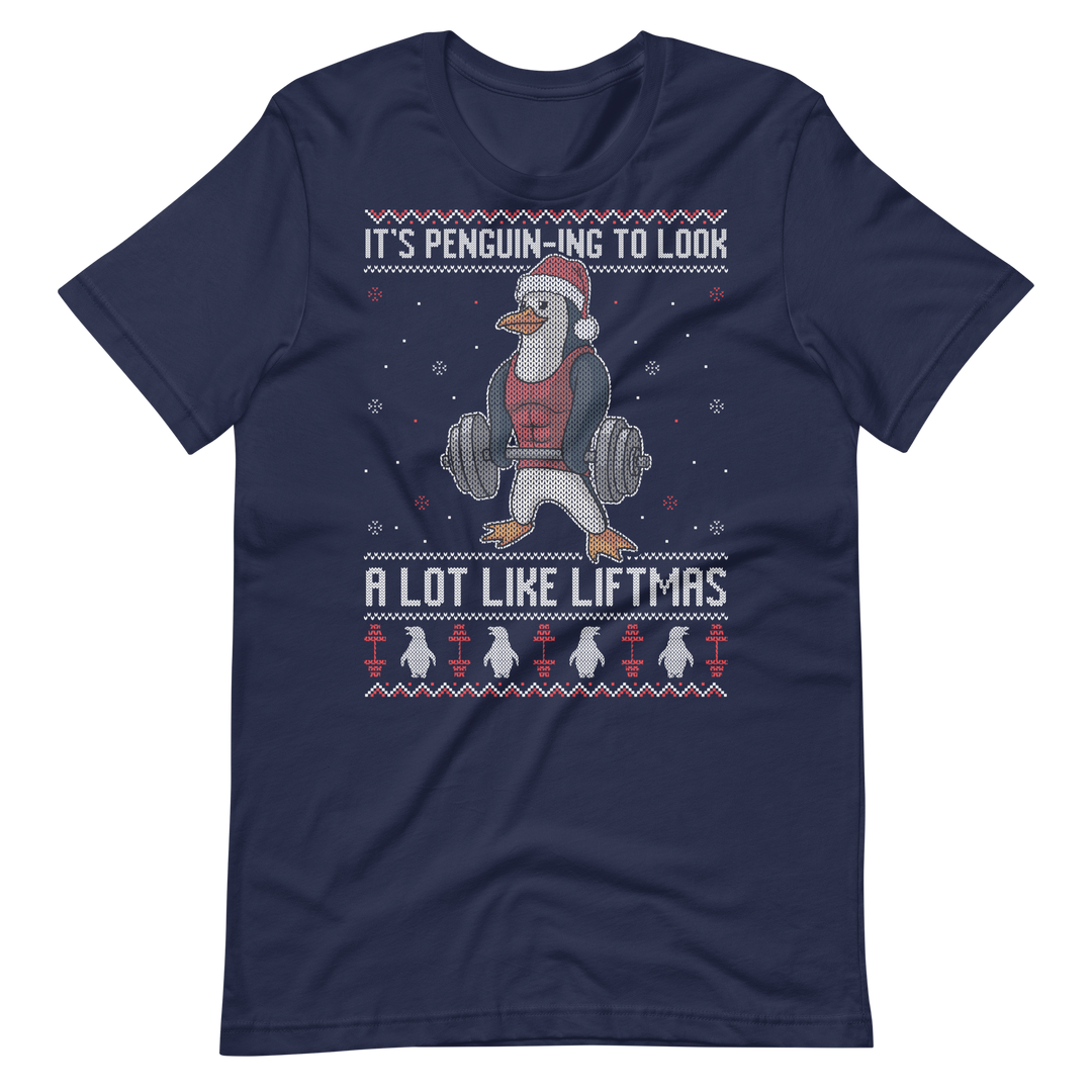It's Penguin-ing To Look A Lot Like Liftmas - T-Shirt